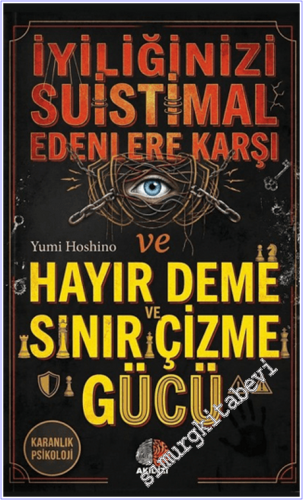 Karanlık Psikoloji İyiliğinizi Suistimal Edenlere Karşı Hayır Deme Ve Sınır Çizme Gücü -        2026