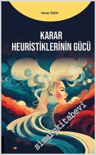 Karar Heuristiklerinin Gücü -        2024