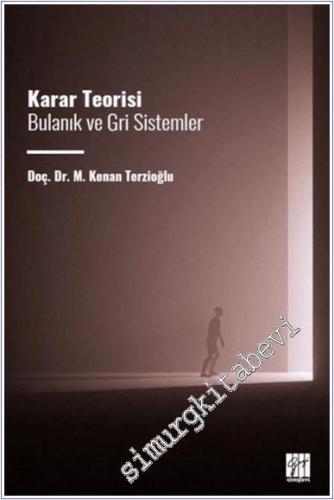 Karar Teorisi Bulanık ve Gri Sistemler -        2024