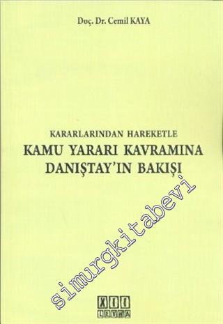 Kararlarından Hareketle Kamu Yararı Kavramına Danıştay'ın Bakışı -