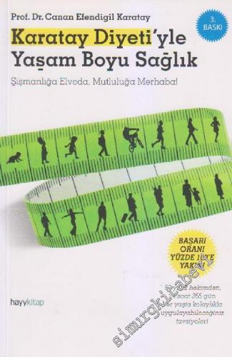 Karatay Diyeti'yle Yaşam Boyu Sağlık: Şişmanlığa Elveda, Mutluluğa Merhaba! -