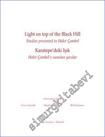 Karatepe'deki Işık - Halet Çambel'e Sunulan Yazılar = Light on Top of 