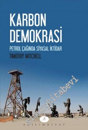 Karbon Demokrasi: Petrol Çağında Siyasal İktidar -
