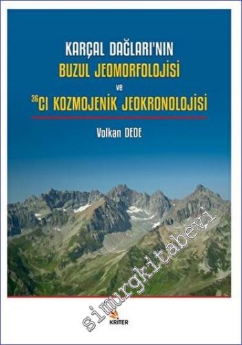 Karçal Dağları'nın Buzul Jeomorfolojisi ve 36Cl Kozmojenik Jeokronoloj
