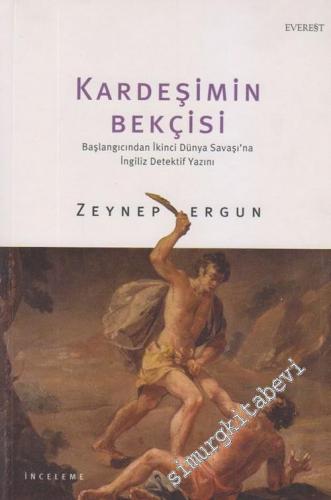 Kardeşimin Bekçisi: Başlangıcından İkinci Dünya Savaşı'na İngiliz Dedektif Yazını -        2003