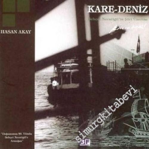 Kare Deniz: Behçet Necatigil Şiiri Üzerine -        2006