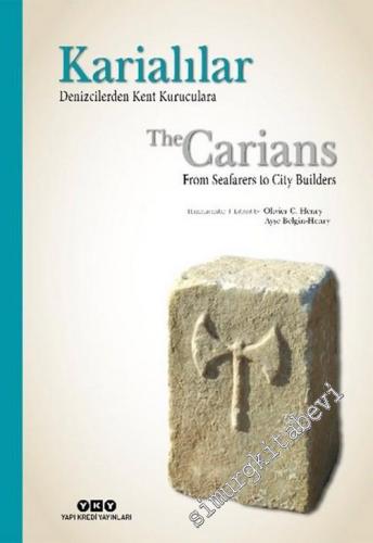 Karialılar : Denizcilerden Kent Kuruculara = The Carians – From Seafar