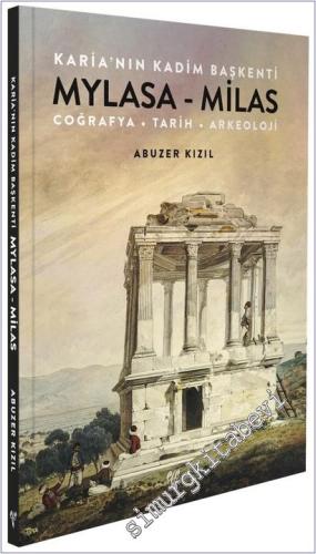 Karia'nın Kadim Başkenti Mylasa - Milas : Coğrafya Tarih Arkeoloji -        2025