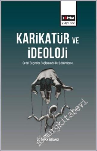 Karikatür ve İdeoloji: Genel Seçimler Bağlamında Bir Çözümleme -        2024