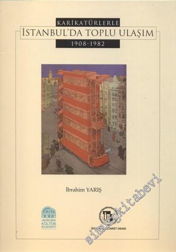 Karikatürlerle İstanbul'da Toplu Ulaşım 1908 - 1982 -