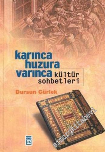Karınca Huzura Varınca: Kültür Sohbetleri -        2003