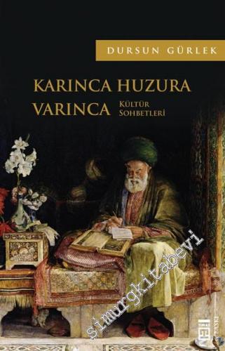 Karınca Huzura Varınca: Kültür Sohbetleri -
