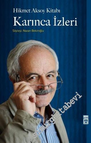 Karınca İzleri: Hikmet Aksoy Kitabı -