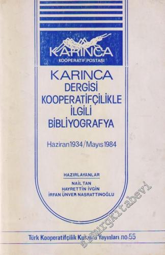 Karınca Kooperatif Postası: Karınca Dergisi Kooperatifçilikle İlgili Bibliyografya Haziran 1934 / Mayıs 1984 -