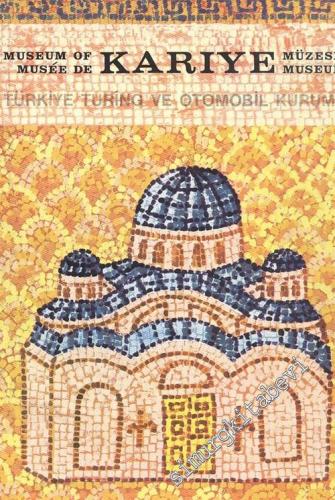 Kariye Müzesi: The Historical Monument of Kariye = Das Historische Bau