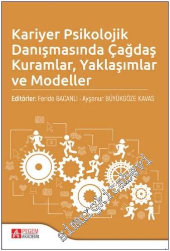 Kariyer Psikolojik Danışmasında Çağdaş Kuramlar Yaklaşımlar ve Modeller -        2022