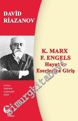 Karl Marx, Friedrich Engels: Hayat ve Eserlerine Giriş