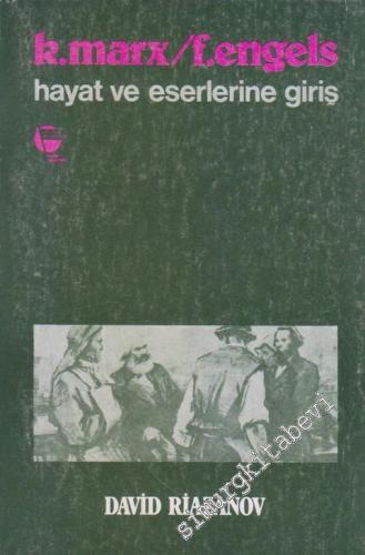 Karl Marx Friedrich Engels: Hayat ve Eserlerine Giriş -