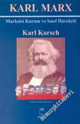 Karl Marx, Marksist Kuram ve Sınıf Hareketi -
