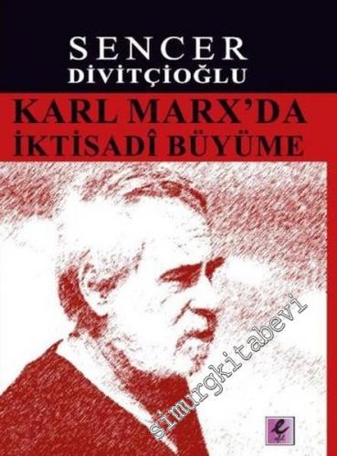 Karl Marx'da İktisadi Büyüme: Marx'ın Görüşleri ve Harrod'la Karşılaştırma -