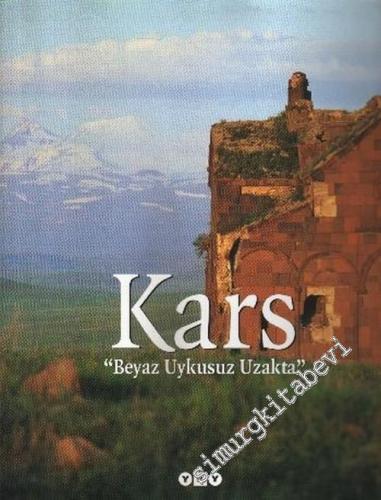 Kars: Beyaz Uykusuz Uzakta -        2007