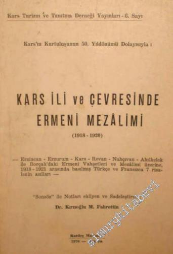 Kars İli ve Çevresinde Ermeni Mezalimi (1918 - 1920) (Kars'ın Kurtuluşunun 50. Yıldönümü Dolayısıyla) -        1970