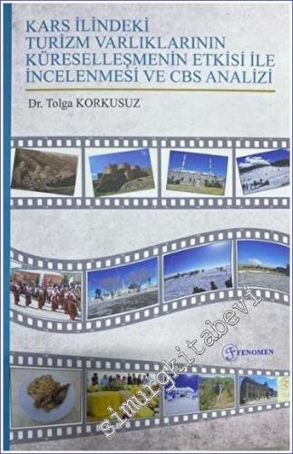 Kars İlindeki Turizm Varlıklarının Küreselleşmenin Etkisi ile İncelenmesi ve CBS Analizi -        2023