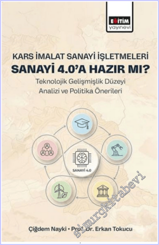 Kars İmalat Sanayi İşletmeleri Sanayi 4.0'a Hazır Mı? Teknolojik Geliş