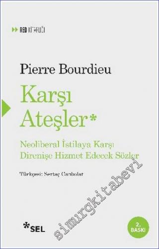 Karşı Ateşler 1 : Neoliberal İstilaya Karşı Direnişe Hizmet Edecek Sözler -        2021