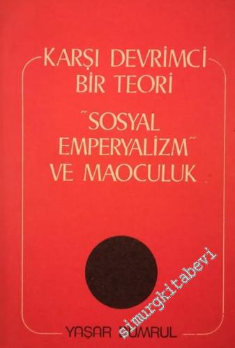 Karşı Devrimci Bir Teori  “Sosyal Emperyalizm”  ve Maoculuk -        1976