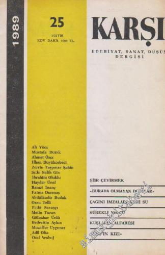 Karşı - Edebiyat Sanat Düşün Dergisi  - Sayı: 25      Mayıs