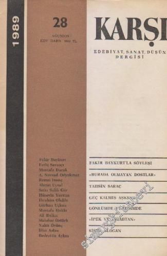 Karşı - Edebiyat Sanat Düşün Dergisi  - Sayı: 28      Ağustos