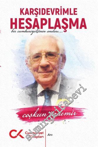 Karşıdevrimle Hesaplaşma: Bir Cumhuriyetçinin Anıları -