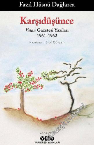 Karşıdüşünce : Vatan Gazetesi Yazıları 1961 - 1962