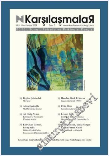 Karşılaşmalar Kültür Sanat Felsefe ve Psikiyatri Dergisi -Sayı: 3 Mart