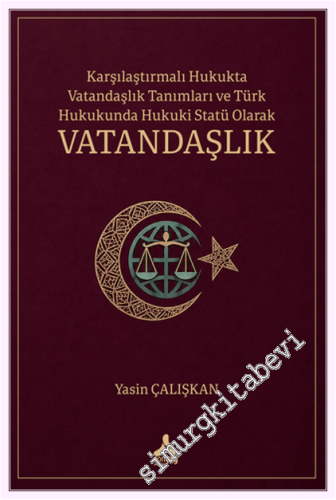 Karşılaştırmalı Hukukta Vatandaşlık Tanımları ve Türk Hukukunda Hukuki