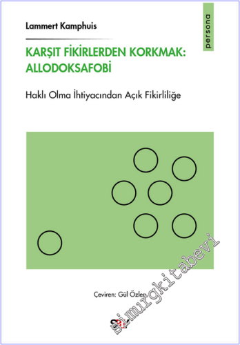 Karşıt Fikirlerden Korkmak: Allodoksafobi - Haklı Olma İhtiyacından Aç