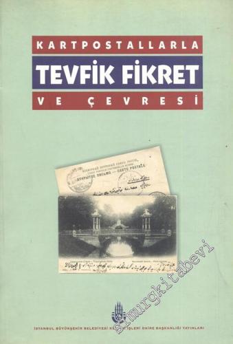 Kartpostallarla Tevfik Fikret ve Çevresi -