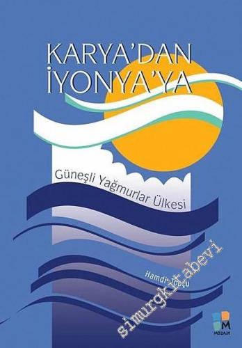 Karya'dan İyonya'ya: Güneşli Yağmurlar Ülkesi