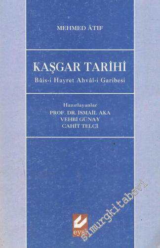 Kaşgar Tarihi: Bais - i Hayret Ahval - i Garibesi