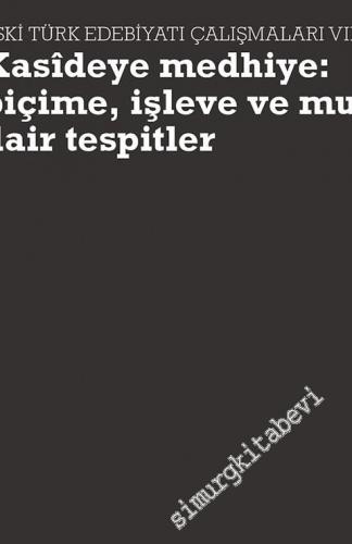 Kasideye Medhiye : Biçime, İşleve ve Muhtevaya Dair Tespitler -        2012