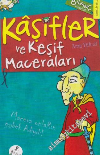 Kâşifler ve Keşif Maceraları: Macera Onların Göbek Adıydı! -