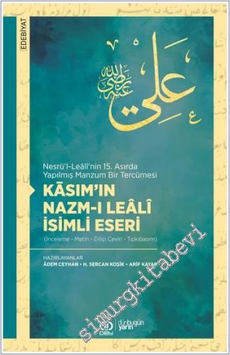Kasım'ın Nazm-ı Leali İsimli Eseri: Nesrü'l-Leâlî'nin 15. Asırda Yapılmış Manzum Bir Tercümesi -        2024