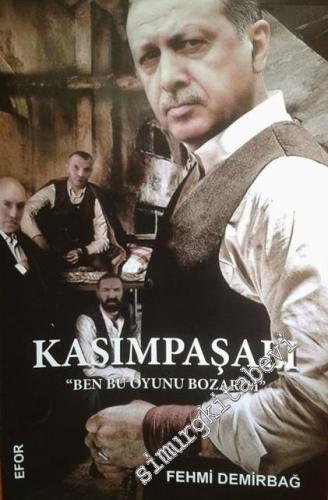 Kasımpaşalı: Ben Bu Oyunu Bozarım -