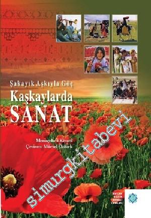 Kaşkaylarda Sanat : Şakayık Aşkıyla Göç  -
