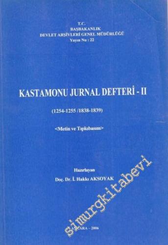 Kastamonu Jurnal Defteri 2 (1254-1255 / 1838-1839) - Metin ve Tıpkıbas