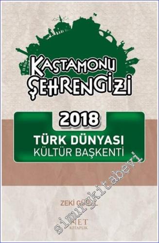 Kastamonu Şehrengizi : 2018 Türk Dünyası Kültür Başkenti - 2021
