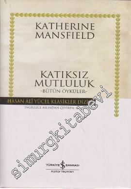 Katıksız Mutluluk: Bütün Öyküler CİLTLİ -