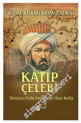 Katip Çelebi Dünyaca Ünlü Coğrafyacı Hacı Kalfa -
