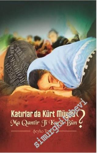 Katırlar Da Kürt müydü = Ma Qantir Ji Kurd Bun -        2016